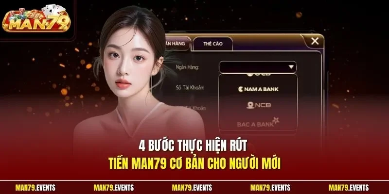 4 bước thực hiện rút tiền Man79 cơ bản cho người mới