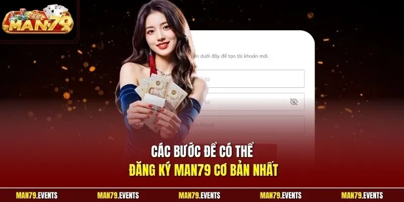Các bước để có thể đăng ký Man79 cơ bản nhất