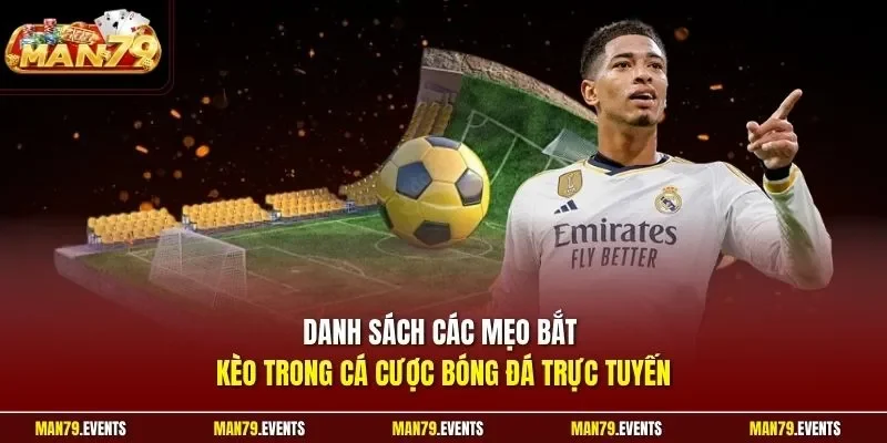 Danh sách các mẹo bắt kèo trong cá cược bóng đá trực tuyến
