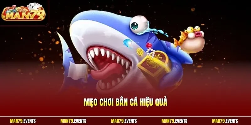 Mẹo chơi bắn cá hiệu quả