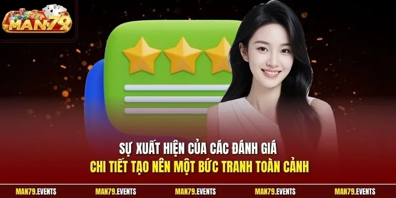 Sự xuất hiện của các đánh giá chi tiết tạo nên một bức tranh toàn cảnh