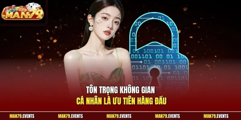 Tôn trọng không gian cá nhân là ưu tiên hàng đầu